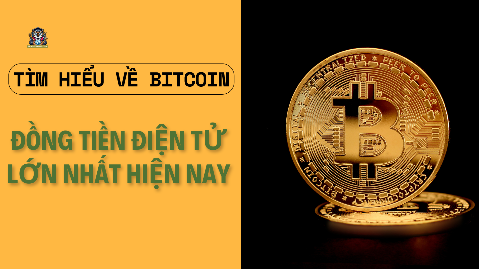 Bitcoin là đồng tiền điện tử đầu tiên và lớn nhất thế giới hiện nay